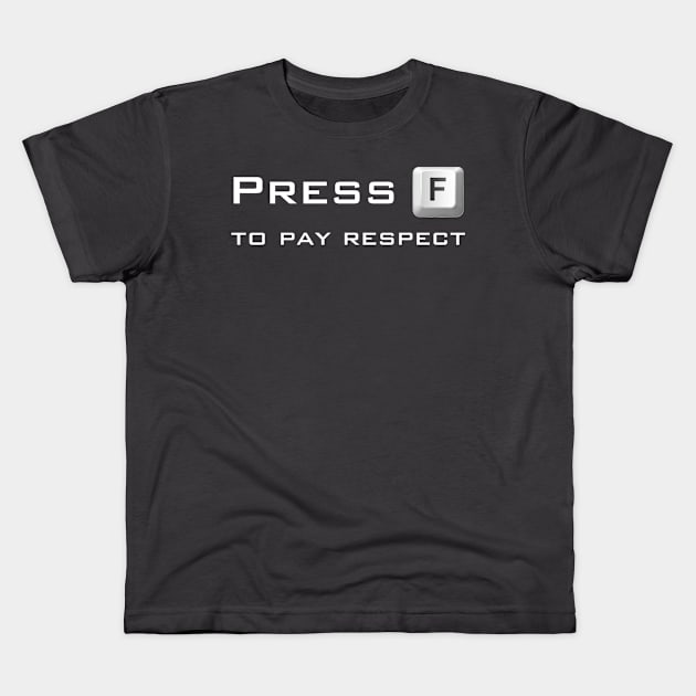 Press F to pay respect Kids T-Shirt by ArtFork